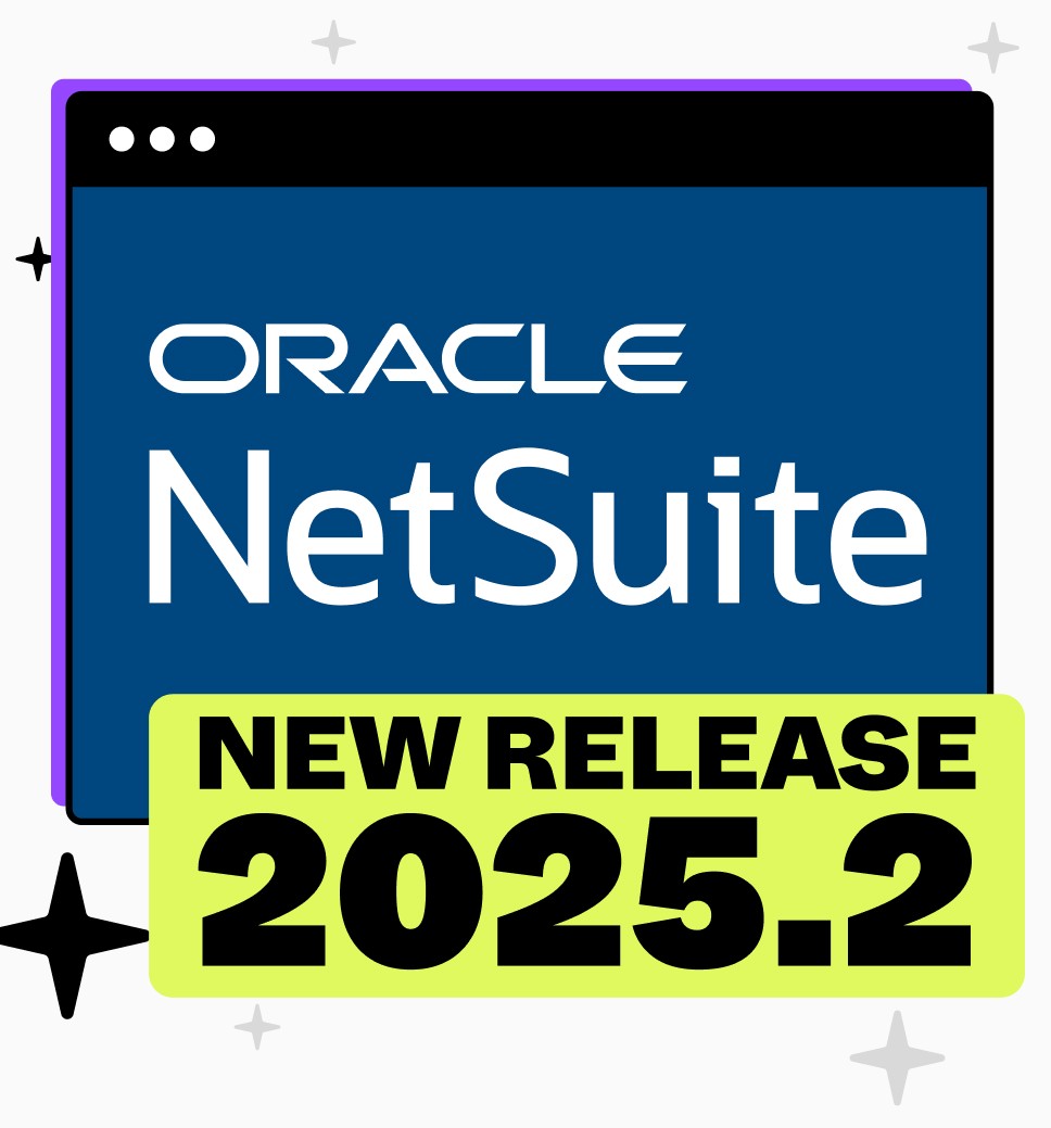 NetSuite 2025.2: New Features & Key Changes